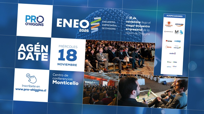 ENEO 2026 abre sus inscripciones para reunir al mundo empresarial de la Región de O’Higgins